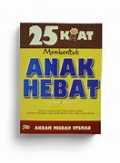 25 Kiat Membentuk Anak Hebat