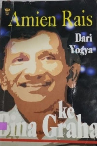 Amien Rais Dari Yogya ke Bina Graha