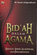 Bid'ah Dalam Agama: Hakikat, Sebab, Klasifikasi, dan Pengaruhnya
