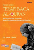 Buku Saku Terapi Baca Al-Quran: Mengerti Rahasia Kesehatan dalam Membaca dan Menyimak Kitab Suci