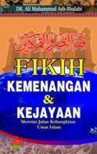 Fikih Kemenangan & Kejayaan: Meretas Jalan Kebangkitan Umat Islam