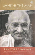 Gandhi The Man: Seorang Pria yang Mengubah Dirinya Demi Dunia