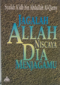 Jagalah Allah Niscaya Dia Menjagamu