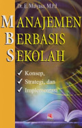 Manajemen Berbasis Sekolah: Konsep, Strategi, dan Implementasi