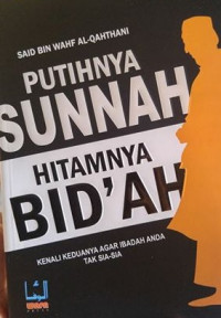 Putihnya Sunnah Hitamnya Bid'ah