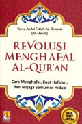 Revolusi Menghafal Al-Qur'an: Cara Menghafal, Kuat Hafalan dan Terjaga Seumur Hidup