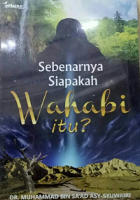 Sebenarnya Siapakah Wahabi Itu?