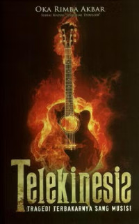 Telekinesis: Tragedi Terbakarnya Sang Musisi