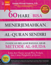 60 Hari Bisa Menerjemahkan Al-Quran Sendiri: Panduan Belajar Bahasa Arab Metode Al-Huda Image of 60 Hari Bisa Menerjemahkan Al-Quran Sendiri: Panduan Belajar Bahasa Arab Metode Al-Huda