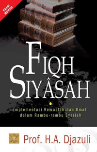 Fiqh Siyasah: Implementasi Kemashalatan Umat Dalam Rabu-Rambu Syariah Image of Fiqh Siyasah: Implementasi Kemashalatan Umat Dalam Rabu-Rambu Syariah