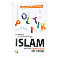 Politik Islam: Penjelasan Kitab Siyasah Syar'iyah Ibnu Taimiyyah Image of Politik Islam: Penjelasan Kitab Siyasah Syar'iyah Ibnu Taimiyyah