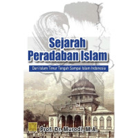 Sejarah Peradaban Islam: Dari Islam Timur Tengah Sampai Islam Indonesia Image of Sejarah Peradaban Islam: Dari Islam Timur Tengah Sampai Islam Indonesia